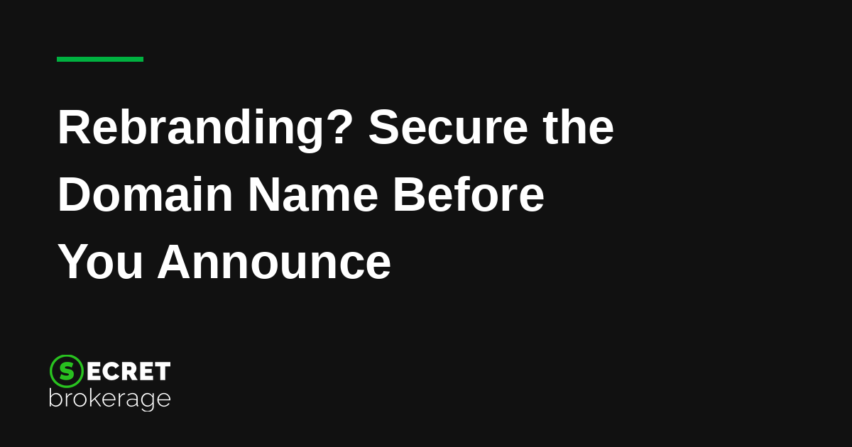 Rebranding? Secure the Domain Name Before You Announce